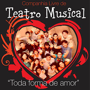 Cia Livre de Teatro Musical, apresenta: "Toda forma de amor"