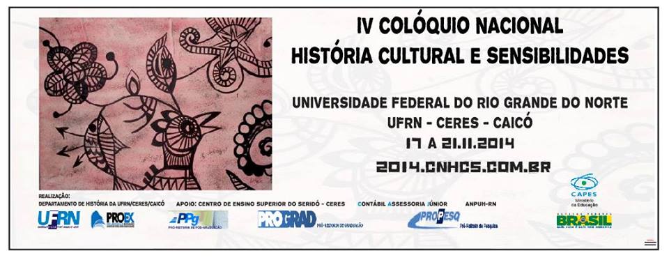 IV Colóquio Nacional História Cultural e Sensibilidade, o evento será no CERES/Caicó, no periodo de 17 a 21 de novembro de 2014