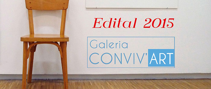 Aberto o edital para a ocupação da GALERIA CONVIV’ART – Edição - 2015 -