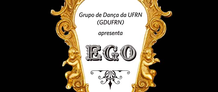 O Grupo de Dança da UFRN - GDUFRN apresenta EGO, dia 23 de maio de 2015 às 20h na Casa da Ribeira