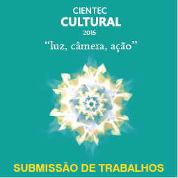 Submissão de trabalhos para a CIENTEC Cultural 2015 já está disponível!