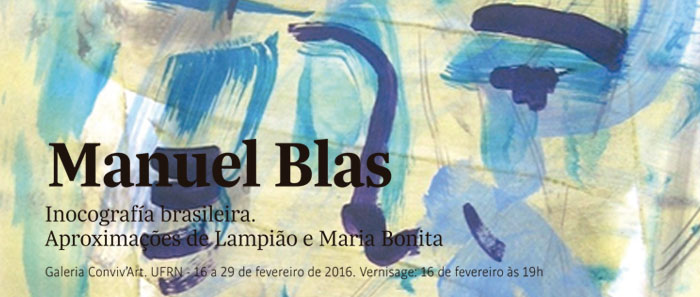 Exposição do artista espanhol Manuel Blás na Galeria Conviv'Art. Abertura 16 de fevereiro de 2016, às 19horas.