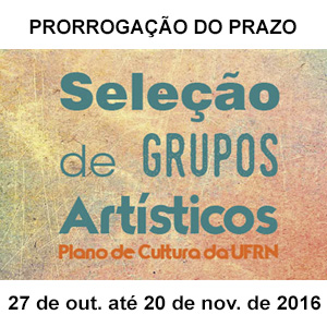 NOTA INFORMATIVA - Seleção pública para o Circuito Cultural Universitário voltado aos GRUPOS ARTÍSTICOS DA UFRN