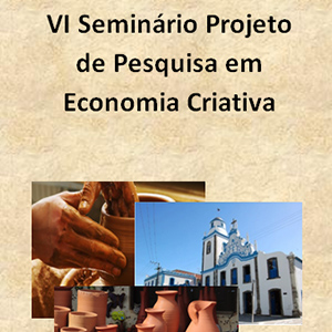 VI Seminário Projeto de Pesquisa em Economia Criativa - 24 de abril de 2017 - Auditório I, DDP/LABPLAN/UFRN