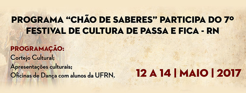 Programa Chão de Saberes do Plano de Cultura da UFRN em Passa e Fica Programa Chão de Saberes do Plano de Cultura da UFRN em Passa e Fica