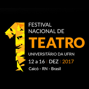 1º Festival Nacional de Teatro Universitário da UFRN - Leia o REGULAMENTO e participe!