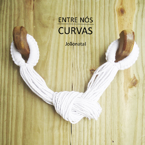 Exposição ENTRE NÓS - CURVAS de Joãonatal na Galeria Conviv'Art - NAC/UFRN. Dia 9 de novembro, às 19h.