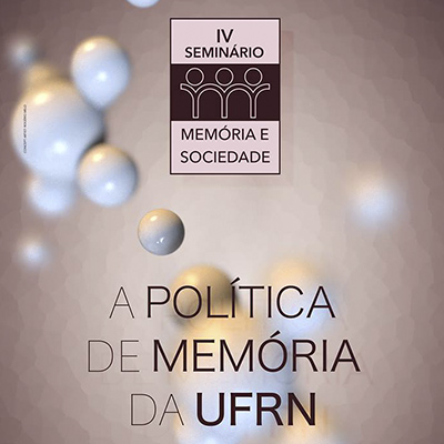 Pró-Reitoria de Extensão promove a quarta edição do Seminário Memória e Sociedade