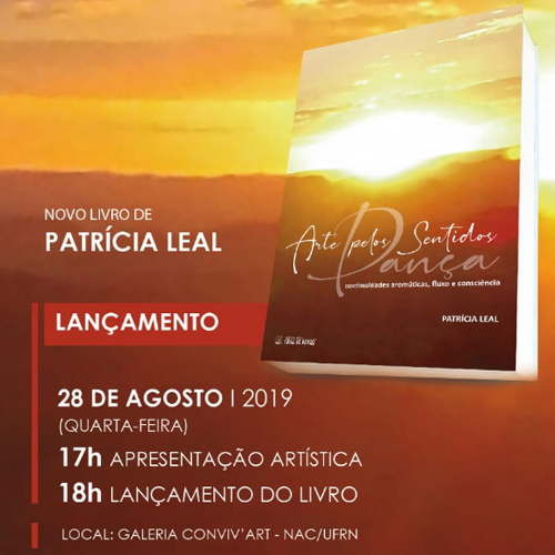 Lançamento do livro - Dança/Arte pelos Sentidos da Profa. Patrícia Leal - DEART - 28 de agosto na Galeria Conviv'Art/NAC/UFRN