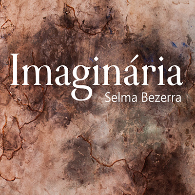 Exposição - "IMAGINÁRIA" da artista Selma Bezerra - Abertura: 24 de outubro de 2019, às 17h na Galeria Conviv'Art - NAC/UFRN