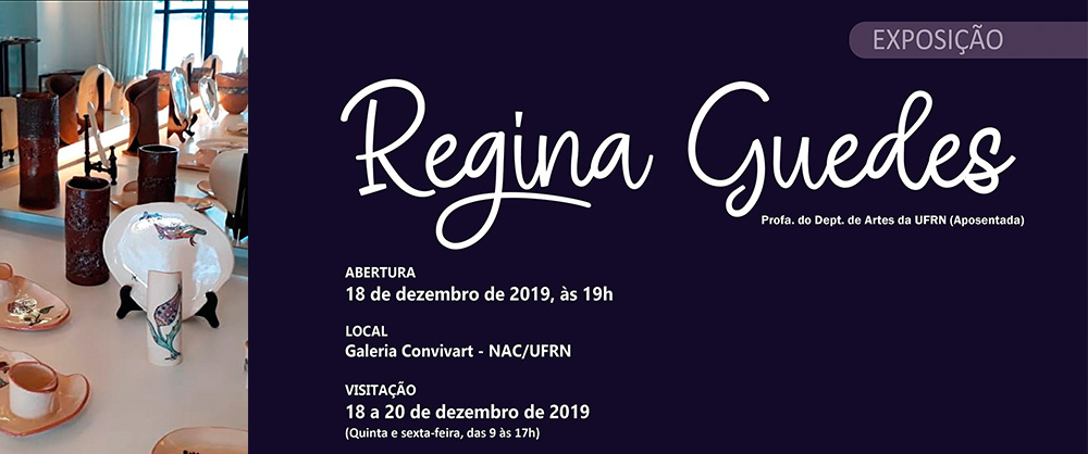 Exposição de Regina Guedes na Galeria Conviv'Art. Abertura: 18 de dezembro de 2019, às 19h.
